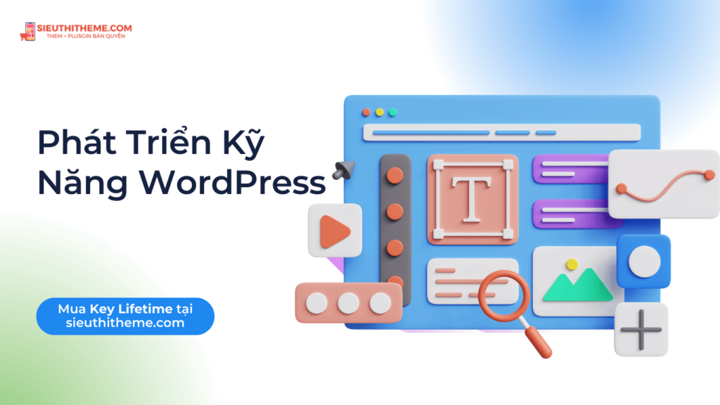 Học WordPress: Con Đường Mở Ra Sự Nghiệp Thiết Kế Web Thành Công Phat Trien Ky Nang WordPress