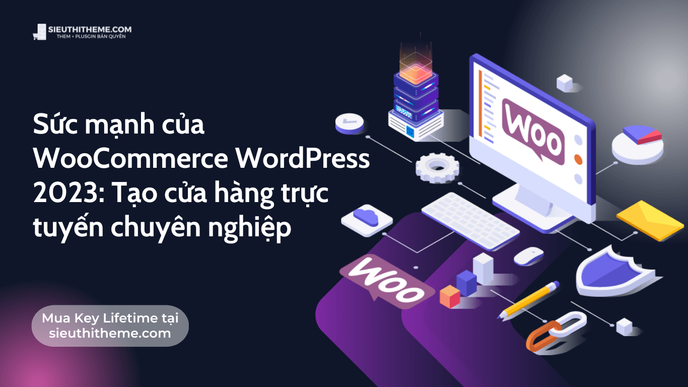 Suc manh cua WooCommerce WordPress 2023 Tao cua hang truc tuyen chuyen nghiep